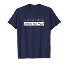 Ladda upp bild till gallerivisning, Funny shirts V-neck Tank top Hoodie sweatshirt usa uk au ca gifts for Loud Is Not Strong, Quiet is Not Weak - Budda Quote Shirt 3555072