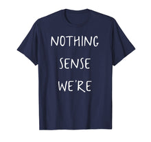 Ladda upp bild till gallerivisning, Funny shirts V-neck Tank top Hoodie sweatshirt usa uk au ca gifts for Nothing makes sense when we're apart shirts for couples 279453