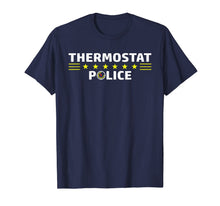 Ladda upp bild till gallerivisning, Thermostat Police Funny Sarcastic TShirt Cool Dad Mom Gift 189507