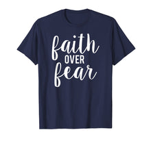 Ladda upp bild till gallerivisning, Funny shirts V-neck Tank top Hoodie sweatshirt usa uk au ca gifts for Faith over Fear T-SHirt 1479605