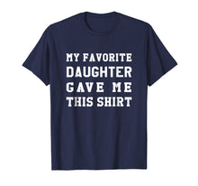 Ladda upp bild till gallerivisning, Funny shirts V-neck Tank top Hoodie sweatshirt usa uk au ca gifts for Dad Birthday Shirt - Dad Gift from Daughter 932193