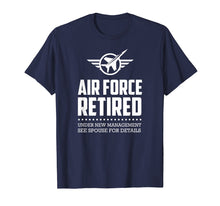 Ladda upp bild till gallerivisning, Funny shirts V-neck Tank top Hoodie sweatshirt usa uk au ca gifts for Funny Air Force Retired T Shirt | Military Veteran 413051