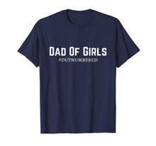 Ladda upp bild till gallerivisning, Funny shirts V-neck Tank top Hoodie sweatshirt usa uk au ca gifts for Mens Dad of Girls #Outnumbered T-shirt 233744