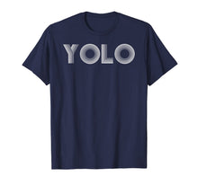Ladda upp bild till gallerivisning, YOLO | You Only Live Once | Funny Sarcasm T-Shirt & Gift 928934