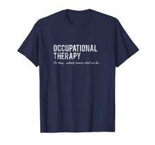 Ladda upp bild till gallerivisning, Funny shirts V-neck Tank top Hoodie sweatshirt usa uk au ca gifts for Funny Occupational Therapist Gifts- Nobody Knows Shirt 1722863