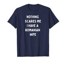Ladda upp bild till gallerivisning, Funny shirts V-neck Tank top Hoodie sweatshirt usa uk au ca gifts for Nothing scares me I have a Romanian wife T-shirt 3391195