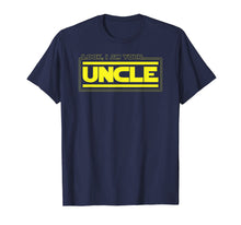 Ladda upp bild till gallerivisning, Funny shirts V-neck Tank top Hoodie sweatshirt usa uk au ca gifts for Look, I Am Your Uncle Funny Parody Awesome Cool Pun T-Shirt 2118282
