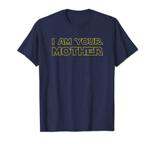 Ladda upp bild till gallerivisning, Funny shirts V-neck Tank top Hoodie sweatshirt usa uk au ca gifts for I Am Your Mother T Shirt - Mother's Day Gift For Star Mom 1278137