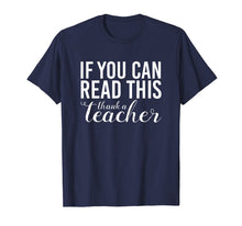 Ladda upp bild till gallerivisning, Funny shirts V-neck Tank top Hoodie sweatshirt usa uk au ca gifts for If You Can Read This Thank A Teacher T Shirt 2050705