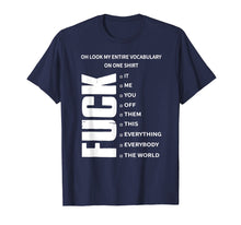 Ladda upp bild till gallerivisning, Funny shirts V-neck Tank top Hoodie sweatshirt usa uk au ca gifts for Oh Look My Entire Vocabulary On One Shirt Fuck T-Shirt Gift 271397