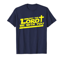 Ladda upp bild till gallerivisning, Funny shirts V-neck Tank top Hoodie sweatshirt usa uk au ca gifts for May The Lord Be With You shirt Funny Christian T-Shirt 1331032