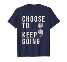 Ladda upp bild till gallerivisning, Funny shirts V-neck Tank top Hoodie sweatshirt usa uk au ca gifts for Suicide Prevention Choose To Keep Going Semicolon T-Shirt 753178