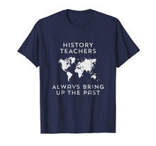 Ladda upp bild till gallerivisning, Funny shirts V-neck Tank top Hoodie sweatshirt usa uk au ca gifts for History teacher t-shirt Funny history teacher gifts 1024946