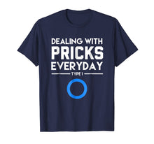 Ladda upp bild till gallerivisning, Funny Diabetes Type One Shirt Dealing With Pricks Everday 943378