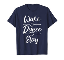 Ladda upp bild till gallerivisning, Funny shirts V-neck Tank top Hoodie sweatshirt usa uk au ca gifts for Dance Shirts For Teen Girls Wake Dance Slay Dancing Gifts 1836163