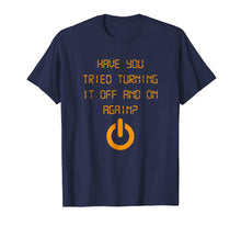 Ladda upp bild till gallerivisning, Funny shirts V-neck Tank top Hoodie sweatshirt usa uk au ca gifts for Have You Tried Turning It Off And On Again? Black T Shirt 198532