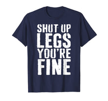 Ladda upp bild till gallerivisning, Funny shirts V-neck Tank top Hoodie sweatshirt usa uk au ca gifts for Shut Up Legs You're Fine T-Shirt Cardio Runner Gift Shirt 2739409