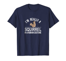 Ladda upp bild till gallerivisning, Funny shirts V-neck Tank top Hoodie sweatshirt usa uk au ca gifts for I'm Really a Squirrel - In a Human Costume - T-shirt 321119