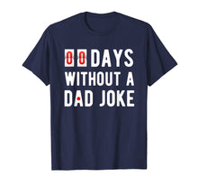 Ladda upp bild till gallerivisning, Funny shirts V-neck Tank top Hoodie sweatshirt usa uk au ca gifts for Mens Zero Days Without A Dad Joke Funny T-shirt for Men 619287