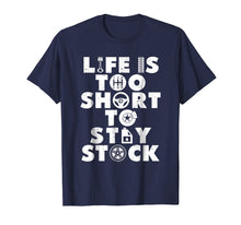 Ladda upp bild till gallerivisning, Funny shirts V-neck Tank top Hoodie sweatshirt usa uk au ca gifts for Life Is Too Short To Stay Stock T-Shirt Awesome For Car Guys 1579033