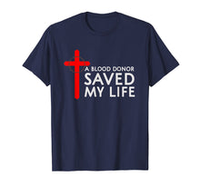Ladda upp bild till gallerivisning, Funny shirts V-neck Tank top Hoodie sweatshirt usa uk au ca gifts for A blood donor saved my life art T-shirt 1337044