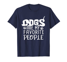 Ladda upp bild till gallerivisning, Funny shirts V-neck Tank top Hoodie sweatshirt usa uk au ca gifts for Dogs Are My Favorite People Funny Dog Lover Shirt 2419374
