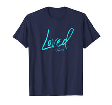 Ladda upp bild till gallerivisning, Funny shirts V-neck Tank top Hoodie sweatshirt usa uk au ca gifts for I Am Loved Shirt John 4:9 Christian Christ Esteem Identity 2192265