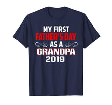 Ladda upp bild till gallerivisning, My First Father's Day As A Grandpa 2019 Father's Day Gift T-Shirt 67758