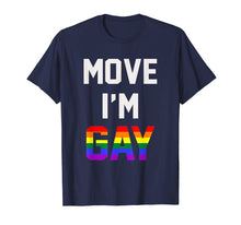 Ladda upp bild till gallerivisning, Funny shirts V-neck Tank top Hoodie sweatshirt usa uk au ca gifts for Mens Move I'm Gay T-Shirt Move I Am Gay 1931402