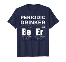 Ladda upp bild till gallerivisning, Funny shirts V-neck Tank top Hoodie sweatshirt usa uk au ca gifts for Periodic Table Beer Drinker Nerdy Graphic T-Shirt 2166167