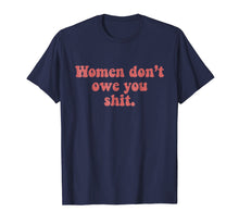 Ladda upp bild till gallerivisning, Funny shirts V-neck Tank top Hoodie sweatshirt usa uk au ca gifts for Women don't owe you shit T-Shirt Pink Retro Feminist Meme 1905247