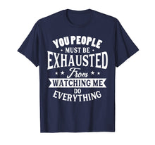 Ladda upp bild till gallerivisning, Funny shirts V-neck Tank top Hoodie sweatshirt usa uk au ca gifts for You People Must Be Exhausted T-Shirt Grumpy Parents Gifts 3306239
