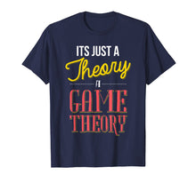 Ladda upp bild till gallerivisning, Funny shirts V-neck Tank top Hoodie sweatshirt usa uk au ca gifts for It's Just a Theory. A Game Theory. T-Shirt 1987879