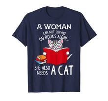 Ladda upp bild till gallerivisning, Funny shirts V-neck Tank top Hoodie sweatshirt usa uk au ca gifts for A Woman Cannot Survive On Books Alone Tshirt Cat Lover Gifts 2250097