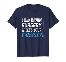 Ladda upp bild till gallerivisning, Funny shirts V-neck Tank top Hoodie sweatshirt usa uk au ca gifts for I Had Brain Surgery What's Your Excuse Shirt Tumor Gift Tee 1336373