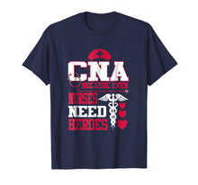 Ladda upp bild till gallerivisning, Funny shirts V-neck Tank top Hoodie sweatshirt usa uk au ca gifts for CNA Because Even Nurses Need Heroes Shirt Nurse Gifts 414458