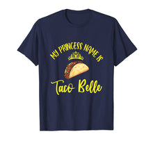 Ladda upp bild till gallerivisning, Funny shirts V-neck Tank top Hoodie sweatshirt usa uk au ca gifts for My Princess Name Is Taco Belle Cool Fiesta Men Women T-Shirt 2735845