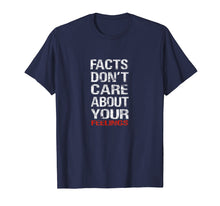 Ladda upp bild till gallerivisning, Facts Don't Care About Your Feelings T-Shirt