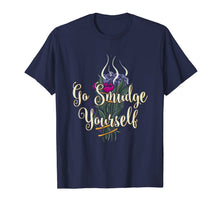 Ladda upp bild till gallerivisning, Go Smudge Yourself Tshirt Smudging Feather Funny Gift Tee 1017814