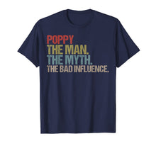 Ladda upp bild till gallerivisning, Mens Poppy The Man The Myth The Bad Influence Tshirt 217138