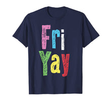 Ladda upp bild till gallerivisning, Friyay Teacher Weekend Back To School Funny Gift Friday T-Shirt 1382252