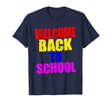 Ladda upp bild till gallerivisning, Welcome Back to School T Shirt - Tee for Teachers & Students 1776107