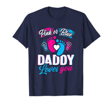 Ladda upp bild till gallerivisning, Pink Or Blue Daddy Loves You T Shirt Gender Reveal Baby Gift 116798