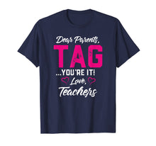 Ladda upp bild till gallerivisning, Funny shirts V-neck Tank top Hoodie sweatshirt usa uk au ca gifts for Dear Parents Tag You're It Love Teachers TShirt Funny Gift 1211397