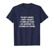 Ladda upp bild till gallerivisning, I'm Not Saying I Hate You Skeptical Sarcastic Funny T-Shirt 773599