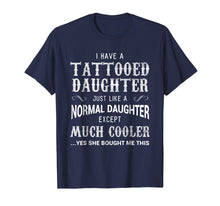 Ladda upp bild till gallerivisning, Funny shirts V-neck Tank top Hoodie sweatshirt usa uk au ca gifts for Funny Tattooed Daughter Shirt Tattoo Fathers Day Gift 609661