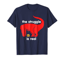 Ladda upp bild till gallerivisning, Funny shirts V-neck Tank top Hoodie sweatshirt usa uk au ca gifts for T Rex The Struggle Is Real T Shirt Funny T Rex T Shirt 997466