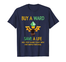 Ladda upp bild till gallerivisning, Funny shirts V-neck Tank top Hoodie sweatshirt usa uk au ca gifts for Buy a Ward Save a life! T Shirt Gifts for Gamers 342324