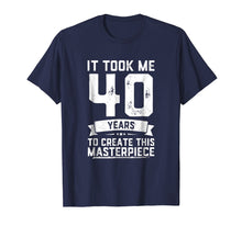 Ladda upp bild till gallerivisning, Funny 40 Years Old Joke T-Shirt 40th Birthday Gag Gift Idea