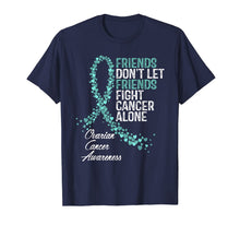 Ladda upp bild till gallerivisning, Friends Dont Let Friends Fight Ovarian Cancer Alone T-Shirt 523476